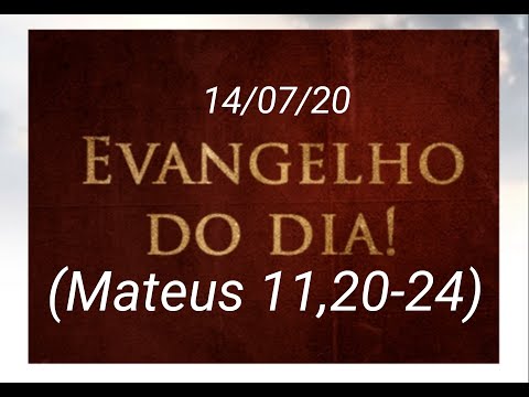 EVANGELHO DO DIA 14/07/2020