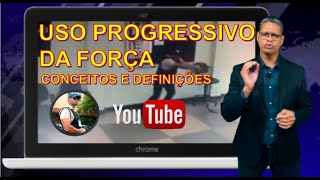 USO PROGRESSIVO DA FORÇA - CONCEITOS E DEFINIÇÕES
