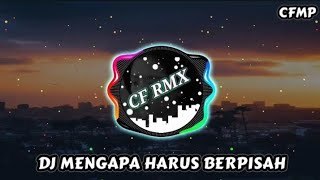 Download lagu DJ Mengapa Harus Berpisah ( Nike Ardilla ) Remix Full Bass by CF RMX mp3
