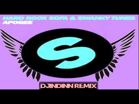 Hard Rock Sofa ft Swanky Tunes - Apogee (Djindinn Remix)