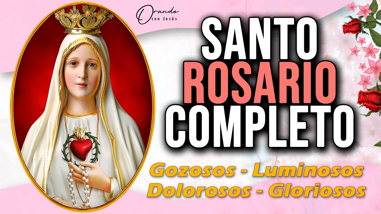 SANTO ROSARIO COMPLETO | LOS 4 MISTERIOS | @orando_con_jesus