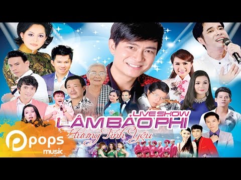 Liveshow Hương Tình Yêu Phần 1 - Lâm Bảo Phi [Official]