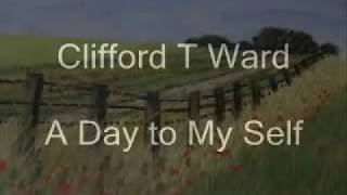Clifford T Ward A Day to MySelf