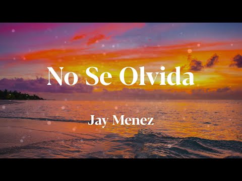 Jay Menez - No Se Olvida (with DEKKO) (Letras)