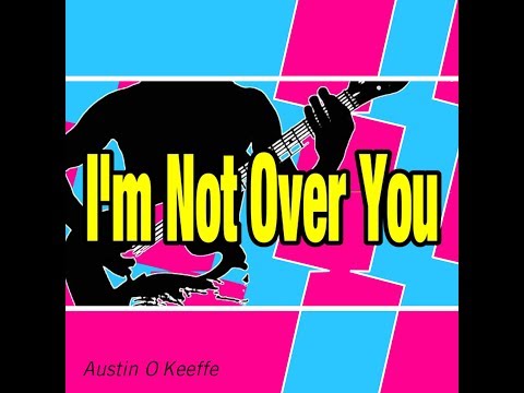 I'm Not Over You