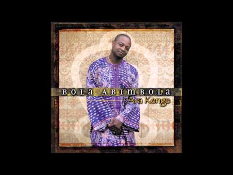 Bola Abimbola - Ara Kenge