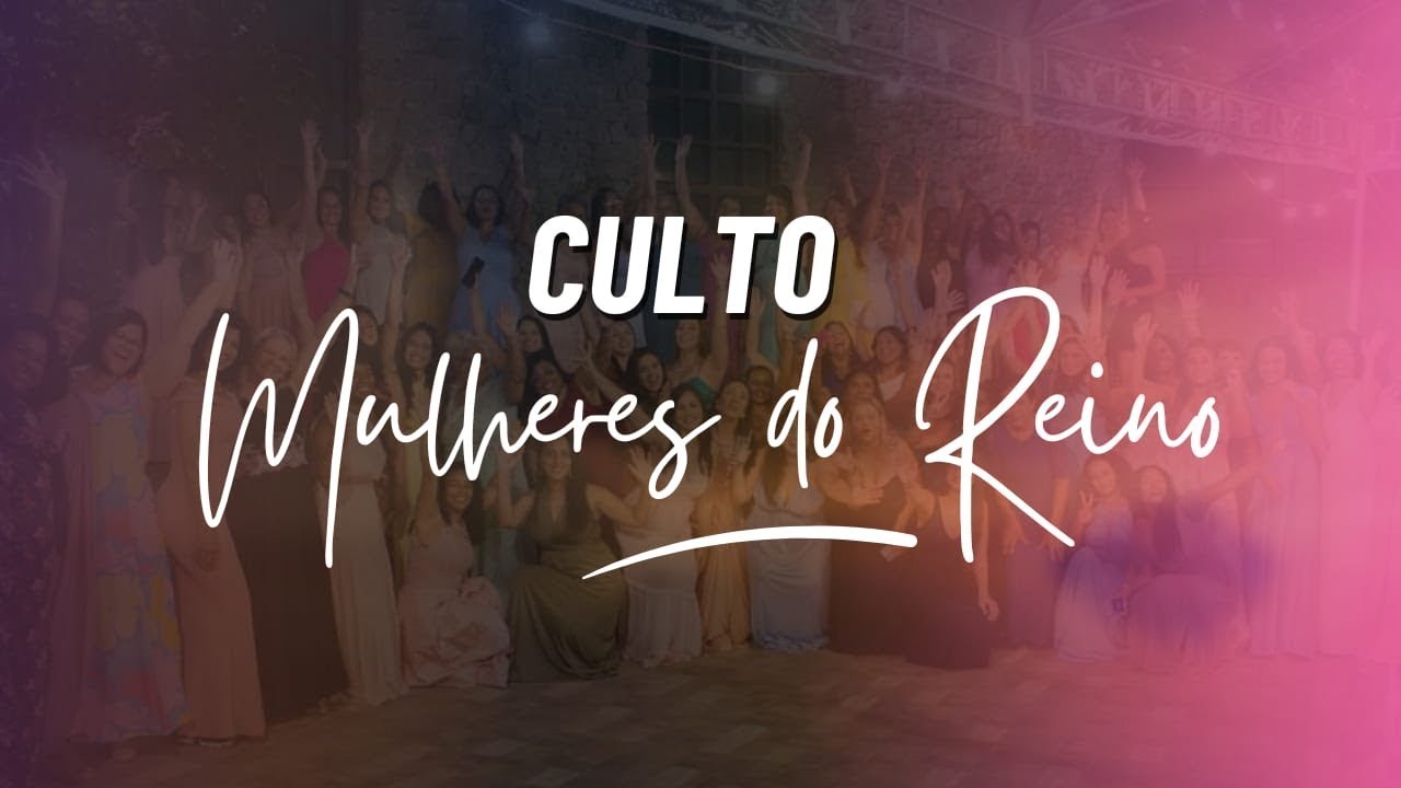 CULTO DAS MULHERES DO REINO - 28/09/24 (16:00)