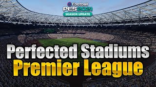 PES 2021 Perfected Stadiums PACK  - Premier League