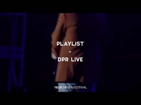 180616 SKA FESTIVAL :: DPR LIVE(디피알라이브) - PLAYLIST