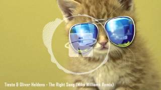 Tiesto &amp; Oliver Heldens - The Right Song (Mike Williams Remix) [FULL SONG]