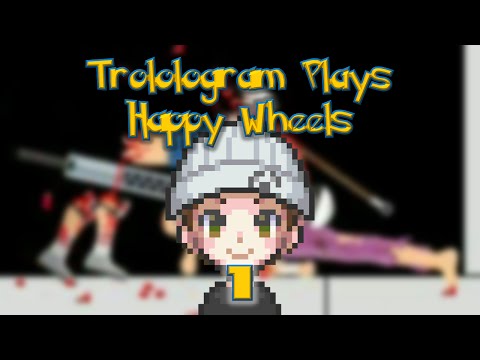 Trolologram Plays - Happy Wheels - Part 1-  I Think I Accidentally Ripped My Leg Off