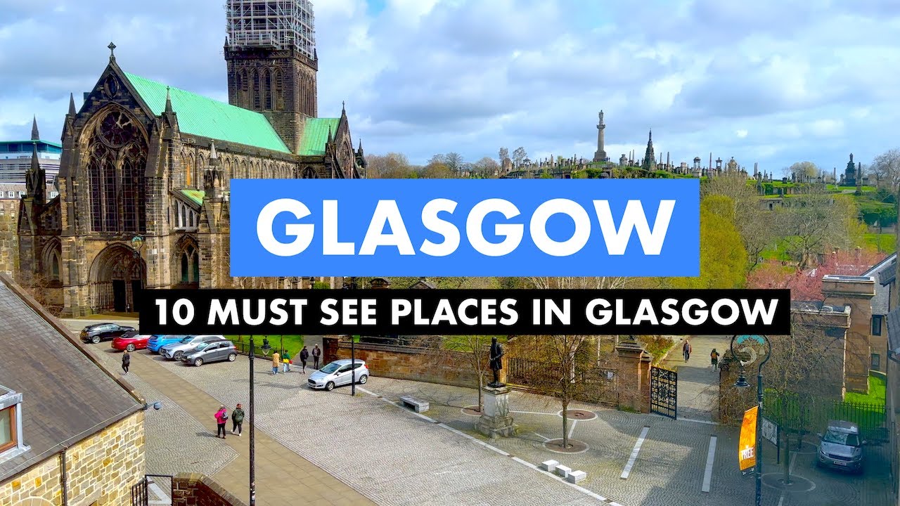 GLASGOW - A Guided Tour of 10 Must See Places in Glasgow, Scotland With David Wheater