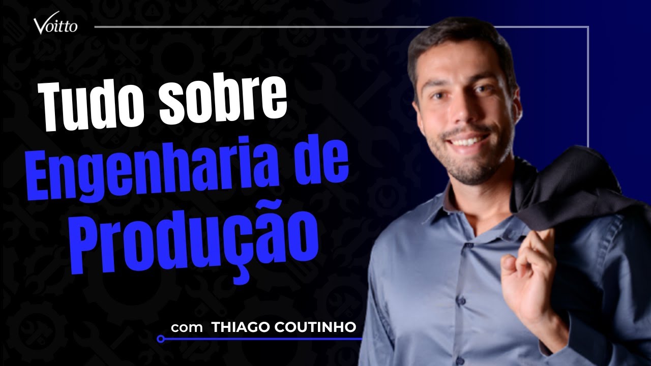 O que é ENGENHARIA DE PRODUÇÃO?