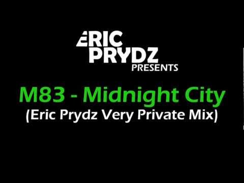 M83 - Midnight City (Eric Prydz Very Private Mix)