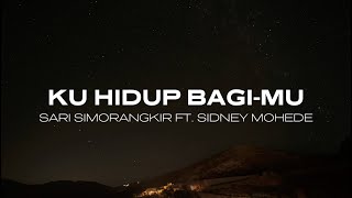 Download lagu Sari Simorangkir ft. Sidney Mohede - Ku Hidup Bagi-Mu mp3