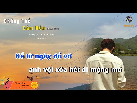 CHẲNG THỂ CẢM HÓA (Mở Lối Cho Em 3) - LƯƠNG QUÝ TUẤN x AN CLOCK (Guitar beat solo karaoke) | Muối SV