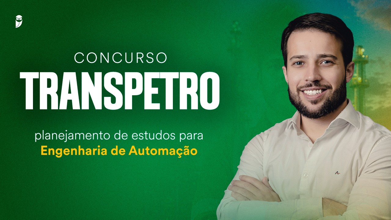 Concurso Transpetro: planejamento de estudos para Engenharia de Automação