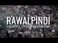 RAWALPINDI راولپِنڈى | A Beautiful City of Punjab Pakistan
