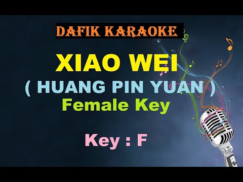 Xiao Wei (Karaoke) Huang Pin Yuan/ Female key  F, Mandarin