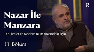 Dinî İimler ile Modern Bilim Arasındaki İlişki | Nazar ile Manzara | 1