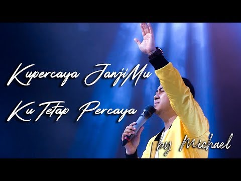 Kupercaya JanjiMu medley Ku Tetap Percaya by Michael