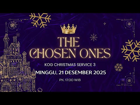 KOG Christmas Service 3 "THE CHOSEN ONES" | Sunday, 20 December 2025 at 17.00