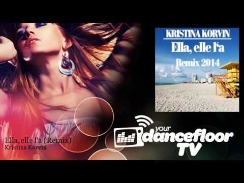 Kristina Korvin - Ella, elle l'a - Remix