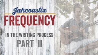 Jahcoustix - Frequency (In The Writing Process - Part 2)