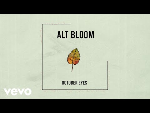 Alt Bloom - October Eyes (Audio Only)