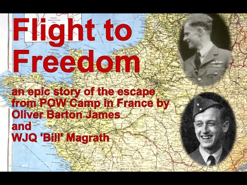 Flight to Freedom - The story of how two POWs, Bill Magrath and Oliver James, escaped in 1941