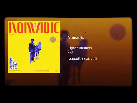 Nomadic - Higher Brothers X Joji