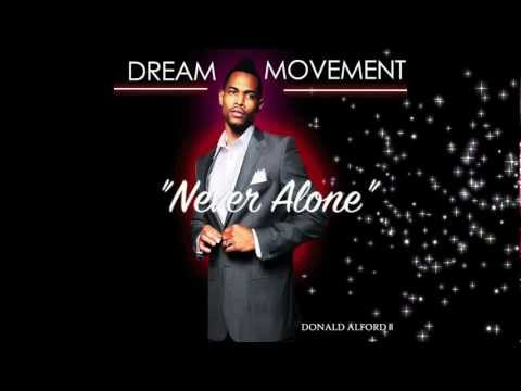 Never Alone DREAM MOVEMENT @donjmusicProductions
