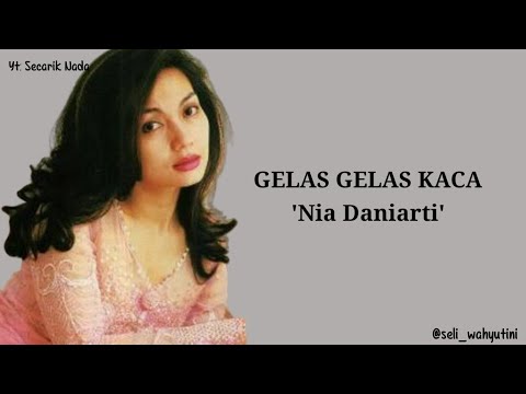 Gelas Gelas Kaca by Nia Daniarti Lirik