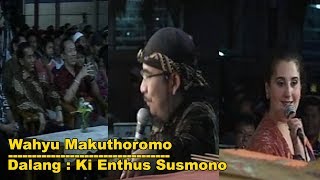 Download lagu Ki Enthus Susmono. 'Wahyu Makuthoromo'. Bt. Megan dkk. Rec.2012. mp3