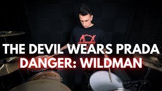The Devil Wears Prada - Danger: Wildman | Drum Cover