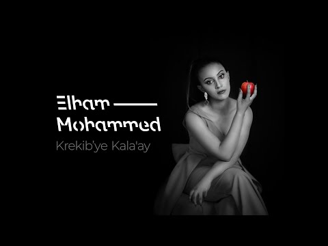 Elham Mohammed - Krekib’ye Kala'ay - new eritrean music