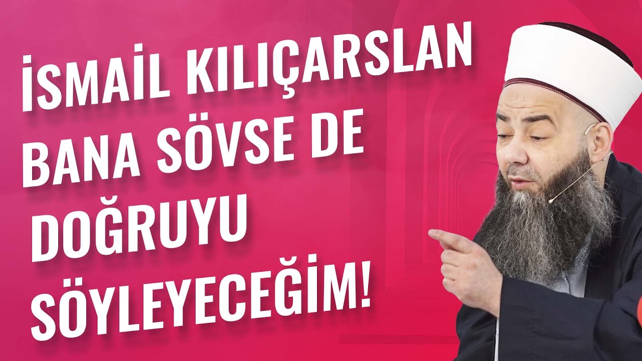 İsmail Kılıçarslan Bana Sövse de Doğruyu Söyleyeceğim!