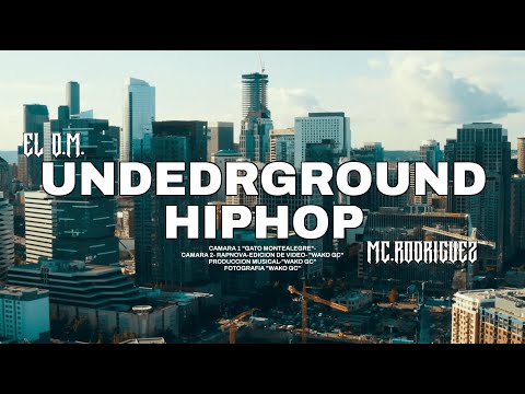 UNDERGROUND HIP-HOP (FT. MC RODRIGUEZ) OFFCIAL MUSIC VIDEO