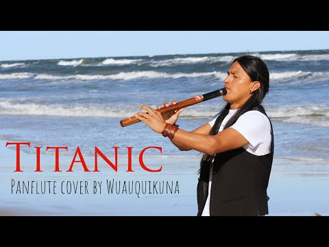 Titanic | My Heart Will Go On | Heart Touching Panflute Cover | Wuauquikuna