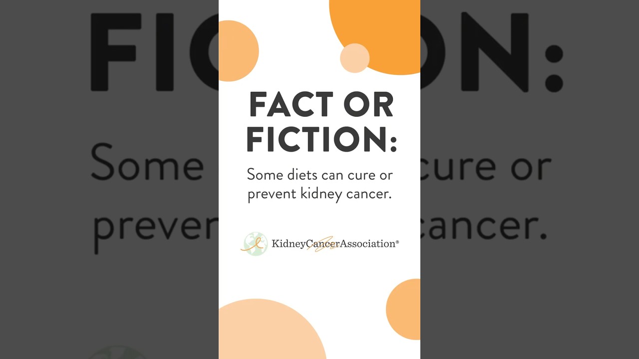 Fact or Fiction? Some diets can cure or prevent kidney cancer.