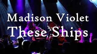 Madison Violet - These Ships  Live@Privatclub/Berlin