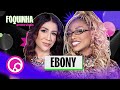 FOQUINHA ENTREVISTA Ebony EP11T3 DiaTV