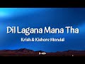 Dil Lagana Mana Tha Krish Kishore Mondal Lyrics