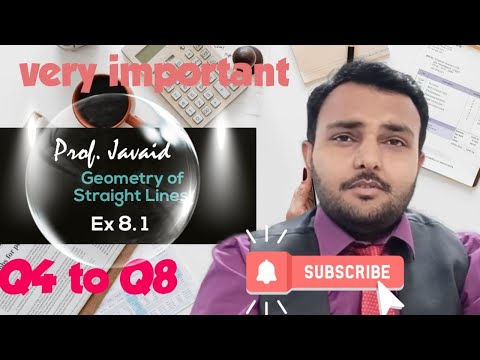 Exercise 8.1 | Class 9th | NBF | Prof Javed | Page 163 | Geometry of Straight Lines | Q4 to Q8 | 4k