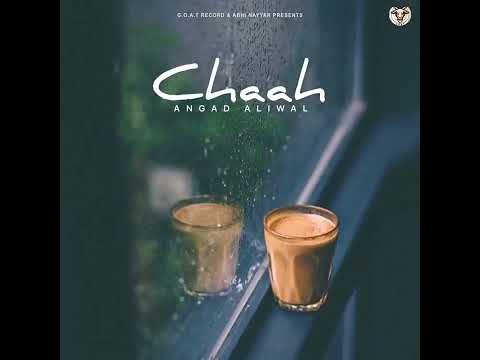 Chaah - Angad Aliwal Full Song 2021