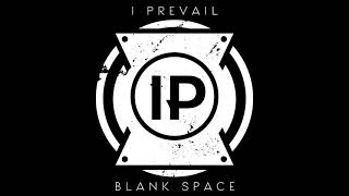I Prevail - Blank Space 432hz