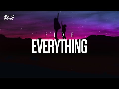 ELXR - Everything (Official Video)
