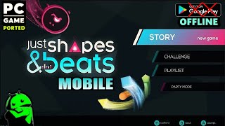 [Ported on Android] Just Shapes & Beats Mobile