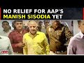 No Relief For Manish Sisodia, To Stay Behind Bars Till May 30 | Judicial Custody Extended | Top News