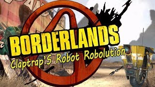 Borderlands  Claptrap's Robot Robolution